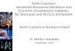 North Carolinas Successful Bioscience Workforce and Economic Development Initiatives: NC BioImpact and NCCCS BioNetwork North Carolina to Northern Ireland
