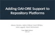 Adding OAI-ORE Support to Repository Platforms Alexey Maslov, Adam Mikeal, Scott Phillips, John Leggett, Mark McFarland Texas Digital Library TCDL09