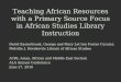 Teaching African Resources with a Primary Source Focus in African Studies Library Instruction David Easterbrook, George and Mary LeCron Foster Curator,