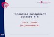 Financial management Lecture # 6 Jan H. Jansen jan.jansen@han.nl