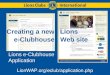 Creating a new Lions e-Clubhouse Web site Lions e-Clubhouse Application LionWAP.org/eclub/application.php