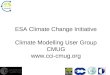 ESA Climate Change Initiative Climate Modelling User Group CMUG 