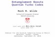 Entanglement Boosts Quantum Turbo Codes Mark M. Wilde School of Computer Science McGill University Seminar for the Quantum Computing Group at McGill Montreal,