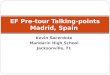 Kevin Sacerdote Mandarin High School Jacksonville, FL EF Pre-tour Talking-points Madrid, Spain
