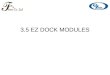 3.5 EZ DOCK MODULES. 3.5 EZ DOCK 3.5.1 World Leader in Modular Docks & PWC (Pump/Winch/Crank) lifts 3.5.2 Made of rotomoulded polyethylene composition