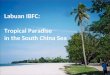 Labuan IBFC: Tropical Paradise in the South China Sea