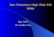 San Francisco High Risk EM titbits May 2012 Dr Cynthia Lim