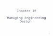 1 Chapter 10 Managing Engineering Design. 2 Advanced Organizer