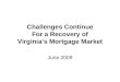 Challenges Continue For a Recovery of Virginias Mortgage Market June 2009