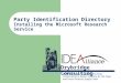 Drybridge Consulting Party Identification Directory Installing the Microsoft Research Service IDEAlliance and Drybridge Consulting – collaborating to deliver