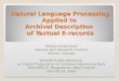 Natural Language Processing Applied to Archival Description of Textual E-records William Underwood Georgia Tech Research Institute Atlanta, Georgia WVU/NETL/ERA