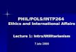 PHIL/POLS/INTP264 Ethics and International Affairs Lecture 1: Intro/Utilitarianism 7 July 2008