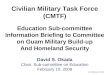 -----DRAFT----- As of February 5, 2009 Civilian Military Task Force (CMTF) Education Sub-committee Information Briefing to Committee on Guam Military Build-up