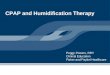 CPAP and Humidification Therapy Peggy Powers, RRT Clinical Education Fisher and Paykel Healthcare