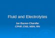 Fluid and Electrolytes Jan Bazner-Chandler CPNP, CNS, MSN, RN
