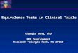 Equivalence Tests in Clinical Trials Chunqin Deng, PhD PPD Development Research Triangle Park, NC 27560