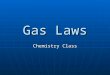 Gas Laws Chemistry Class. Objectives Define absolute zero Define absolute zero Convert °C to K Convert °C to K Solve problems involving temperature, pressure,