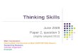 Thinking Skills June 2009 Paper 2, question 3 (slightly adapted 2012) Main Conclusiion Intermediate Conclussion & Main SUPPORTING Reason. Supporting Reasons