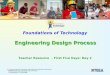 Engineering Design Process Foundations of Technology Engineering Design Process © 2013 International Technology and Engineering Educators Association STEM