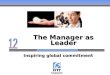 The Manager as Leader Inspiring global commitment