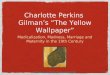 Charlotte Perkins Gilmans The Yellow Wallpaper Medicalization, Madness, Marriage and Maternity in the 19th Century 