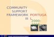 Direcção - Geral do Desenvolvimento Regional PORTUGAL COMMUNITY SUPPORT FRAMEWORK III 2000-2006