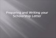 Preparing and Writing your Scholarship Letter. Sample Scholarship Inquiry Letter This letter provides a sample format for inquiring about private student