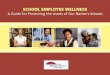 A Valuable Asset School districts put a valuable asset of the nations schools at risk when they ignore the health of their employees. WHY? BECAUSE… Actions