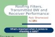 Roofing Filters, Transmitted BW and Receiver Performance Rob Sherwood NC Ø B Whats important when it comes to choosing a radio? Sherwood Engineering