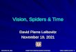 9 January 20149 January 20149 January 2014David Pierre Leibovitz (Carleton University)Vision, Spiders & Time - 1 Vision, Spiders & Time David Pierre Leibovitz