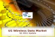 US Wireless Data Market Q1 2011 Update. © Chetan Sharma Consulting, All Rights Reserved May, 2011 2  US Wireless Market – Q1