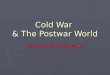 Cold War & The Postwar World SS.A.3.4.9; SS.A3.4.10