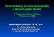 Micromoulding: process repeatability + product quality issues In Process Measurement Meeting 3 rd September 2003 Dr Ben Whiteside, Dr Mike Martyn, Prof