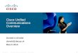 1 © 2007 Cisco Systems, Inc. All rights reserved.Cisco ConfidentialC97-393232-00 Cisco Unified Communications Overview Donald A.Dindial donald@dacqx.nl