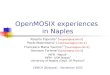 OpenMOSIX experiences in Naples INFN - Napoli 1 INFM - UDR Napoli 2 University of Naples (Dept. Of Physics) 3 CINECA (Bologna) – November 2002 Rosario