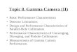Topic 8. Gamma Camera (II) Basic Performance Characteristics Detector Limitations Design and Performance Characteristics of Parallel-Hole Collimators Performance