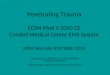 1 Penetrating Trauma ECRN Mod II 2010 CE Condell Medical Center EMS System IDPH Site code #107200E-1210 Prepared by: Lt. William Hoover, Medical Officer