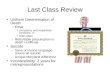 Last Class Review Uniform Determination of Death –Either circulatory and respiratory functions, or brain dead –Rebuttable presumption is death certificate