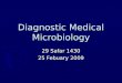 Diagnostic Medical Microbiology 29 Safar 1430 25 Febuary 2009