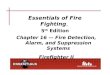 Essentials of Fire Fighting, 5 th Edition Chapter 16 Fire Detection, Alarm, and Suppression Systems Firefighter II