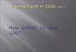 How Great is our GOD?. How great is our GOD?