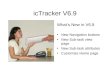 IcTracker V6.9 Whats New in V6.9 New Navigation buttons New Sub-task view page New Sub-task attributes Customize Home page