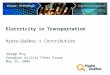 Hydro-Québec's Contribution Serge Roy Electricity in Transportation Canadian Utility Fleet Forum May 25, 2009