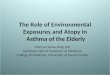 The Role of Environmental Exposures and Atopy in Asthma of the Elderly Monroe James King, DO Associate Clinical Professor of Medicine College of Medicine,