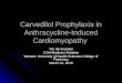 Carvedilol Prophylaxis in Anthracycline-Induced Cardiomyopathy Yim de Guzman COH Medicine Rotation Western University of Health Sciences College of Pharmacy