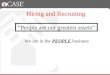 People are our greatest assets Hiring and Recruiting We are in the PEOPLE business