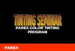 ® PAREX PAREX COLOR TINTING PROGRAM ® PAREX Color Program Objectives Inform you of some of the changes Parex is making in the Color Department. Show