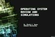OPERATING SYSTEM REVIEW AND SIMULATIONS Ms. Gloria C. Renen Adamson University