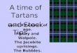 Louis XV comes of age. Fleury and Walpole. The Jacobite uprisings. The Bubbles. A time of Tartans and Stock Tips