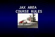 JAX AREA COURSE RULES. Airspace Configuration 6147 sq Miles of Airspace CTY OCF GNV OMN SGJ JAX TAY VQQ CRG SSI